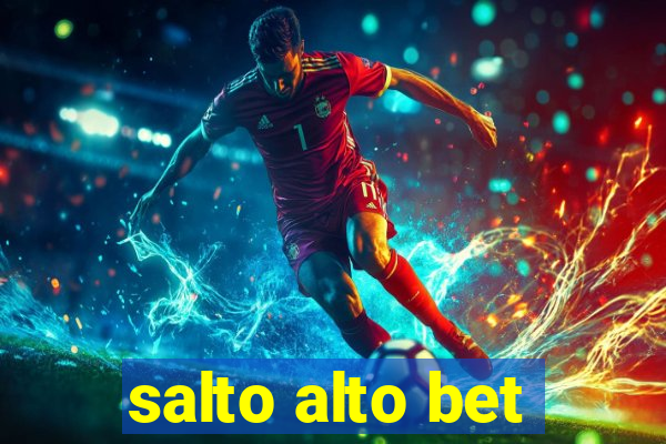salto alto bet